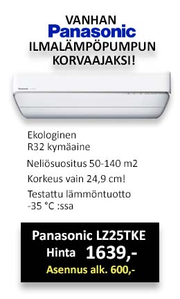 Panasonic LZ25TKE ilmalämpöpumpussa on erittäin matala sisäyksikkö joten se on helppo asentaa esim. oven yläpuolelle. Panasonic LZ25 Ilmalämpöpumpun hinta  1639€, ilmalämpöpumpun asennus alk. 600€