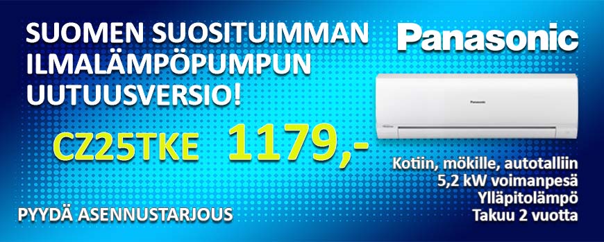Hyödynnä tarjous! Ilmalämpöpumppu Panasonic UUTUUSVERSIO! Huippuedullinen CZ25TKE ilmalämpöpumppu hinta 1179€. Pyydä asennustarjous!
